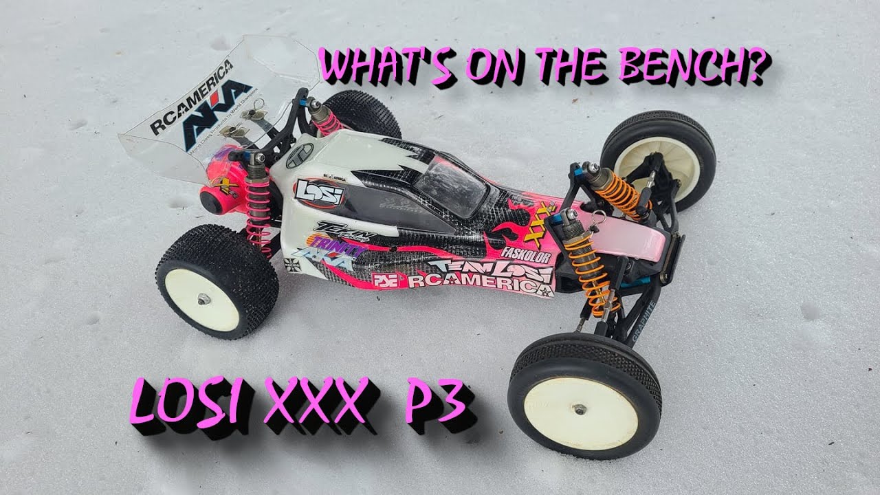 Losi XXX BK2 buggy. What's on the bench part 3 final!