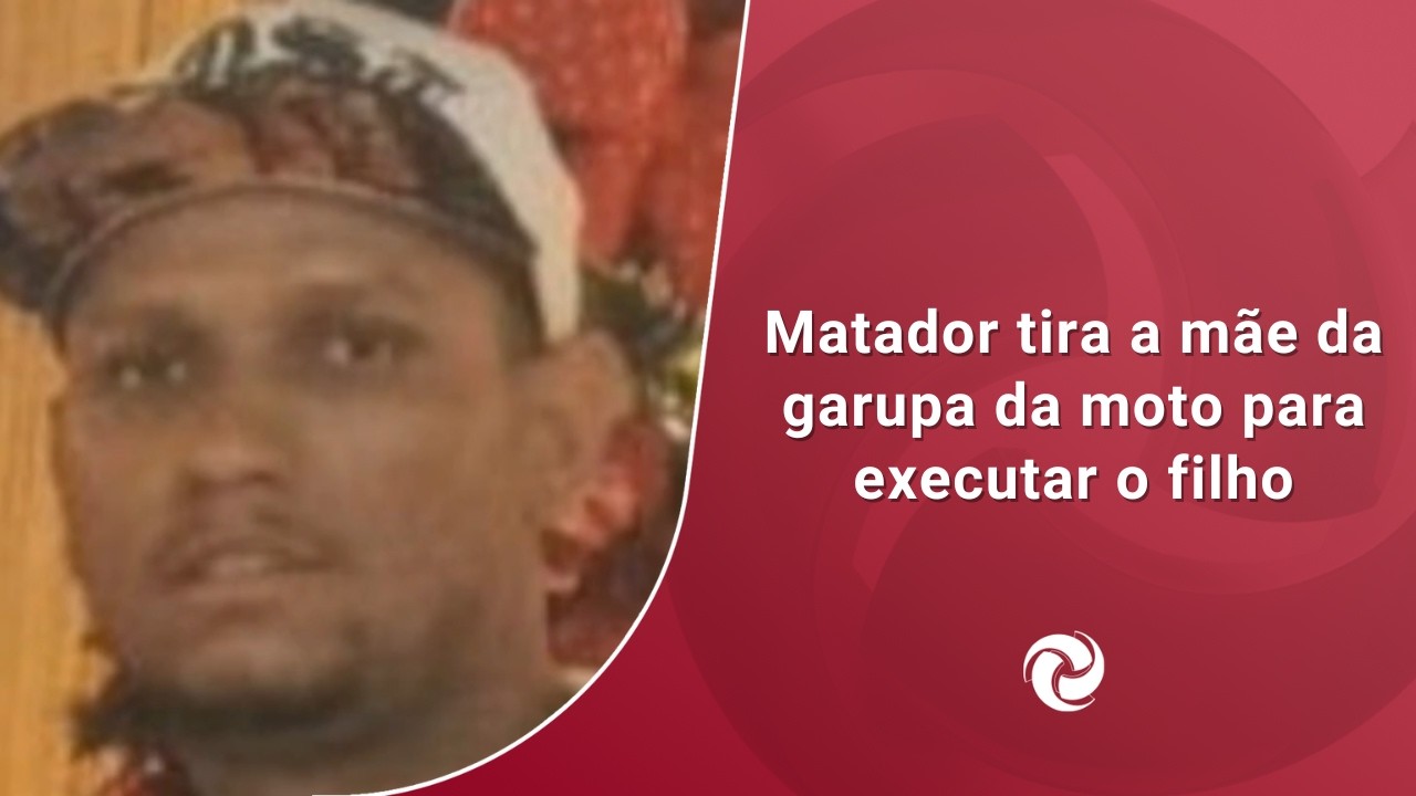 Matador tira a mãe da garupa da moto para executar o filho