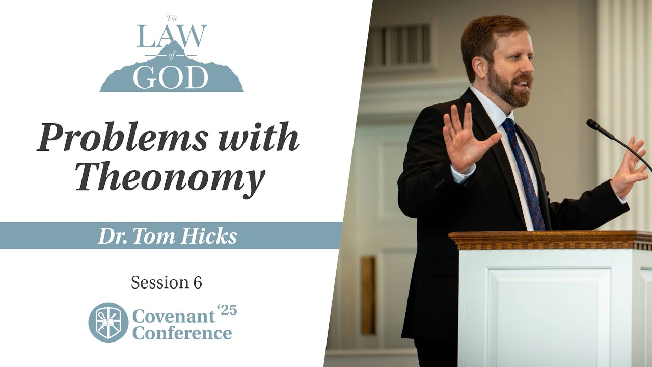 Problems with Theonomy | Tom Hicks | CovCon'25