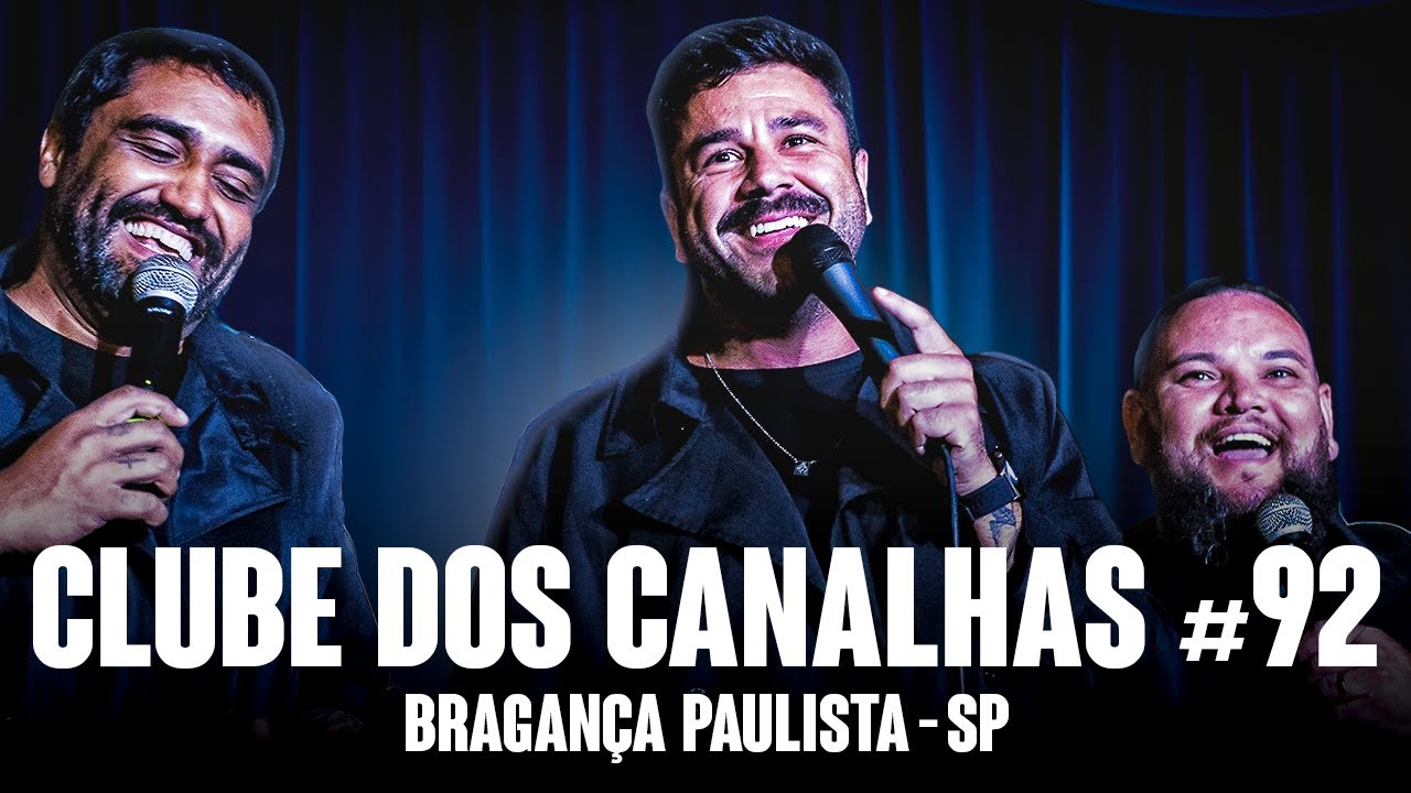 CLUBE DOS CANALHAS #92 | BRAGAN&Ccedil;A PAULISTA - SP