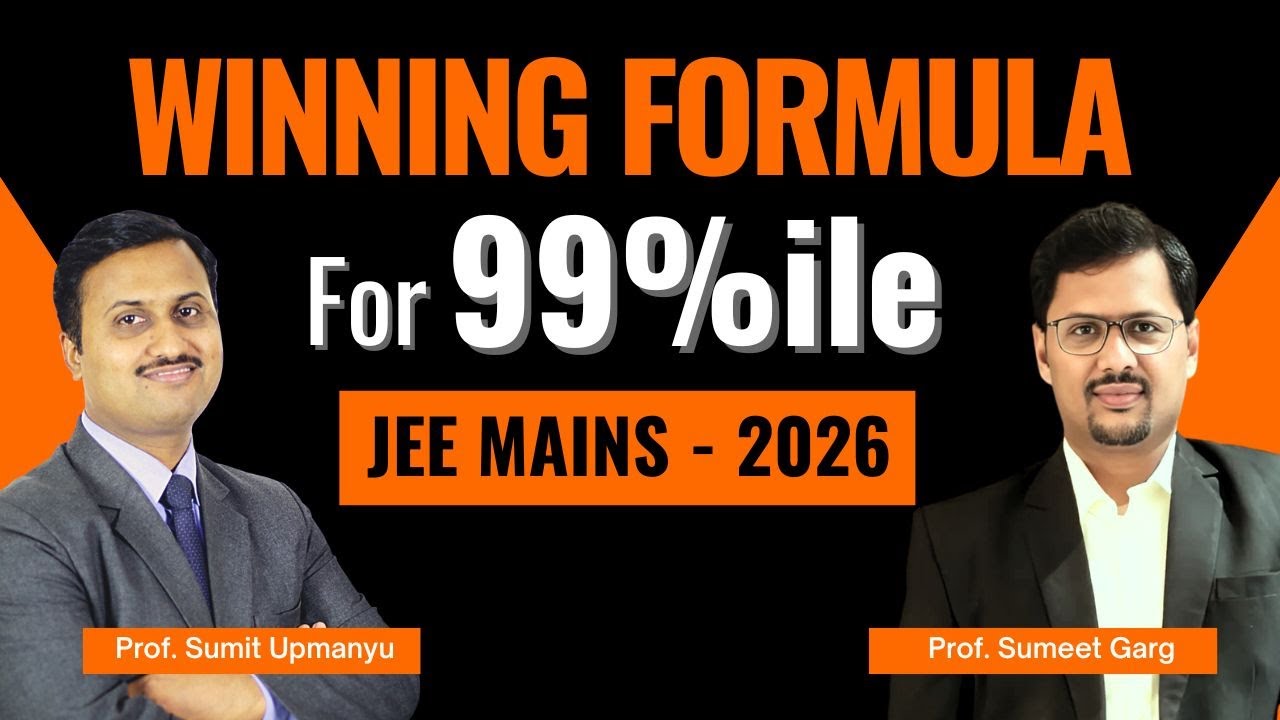 WINNING FORMULA FOR 99 PERCENTILE JEE MAINS 2026
