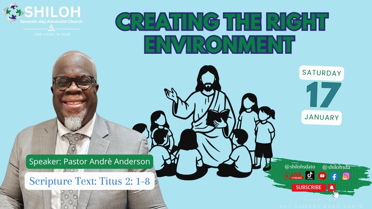 Creating The Right Environment|Ps Andre Anderson|Shiloh Adventist Church Toronto |01/17/2026