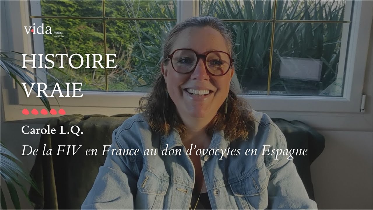 Témoignage PMA : De la FIV en France au don d'ovocytes en Espagne, Carole vous partage son histoire.