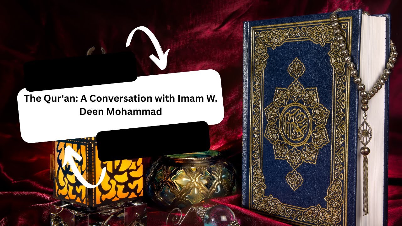 The Qur'an: A Conversation with Imam W. Deen Mohammad