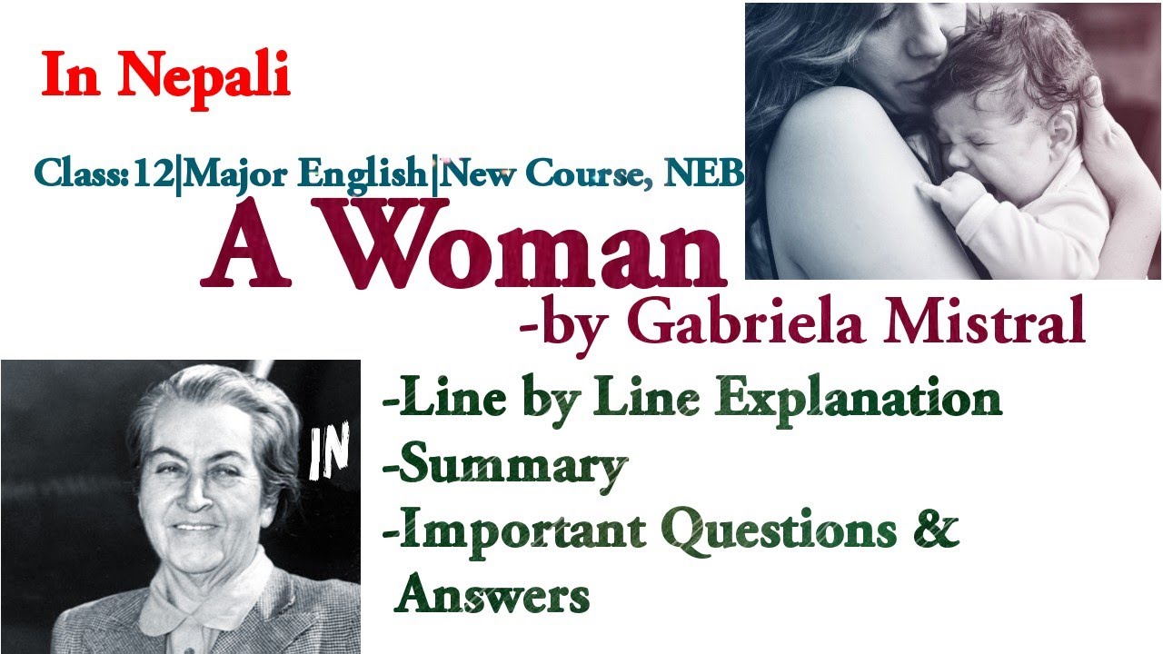 A Woman by Gabriela Mistral | Explanation, Summary and Q&A in Nepali | Class 12| Major English| NEB