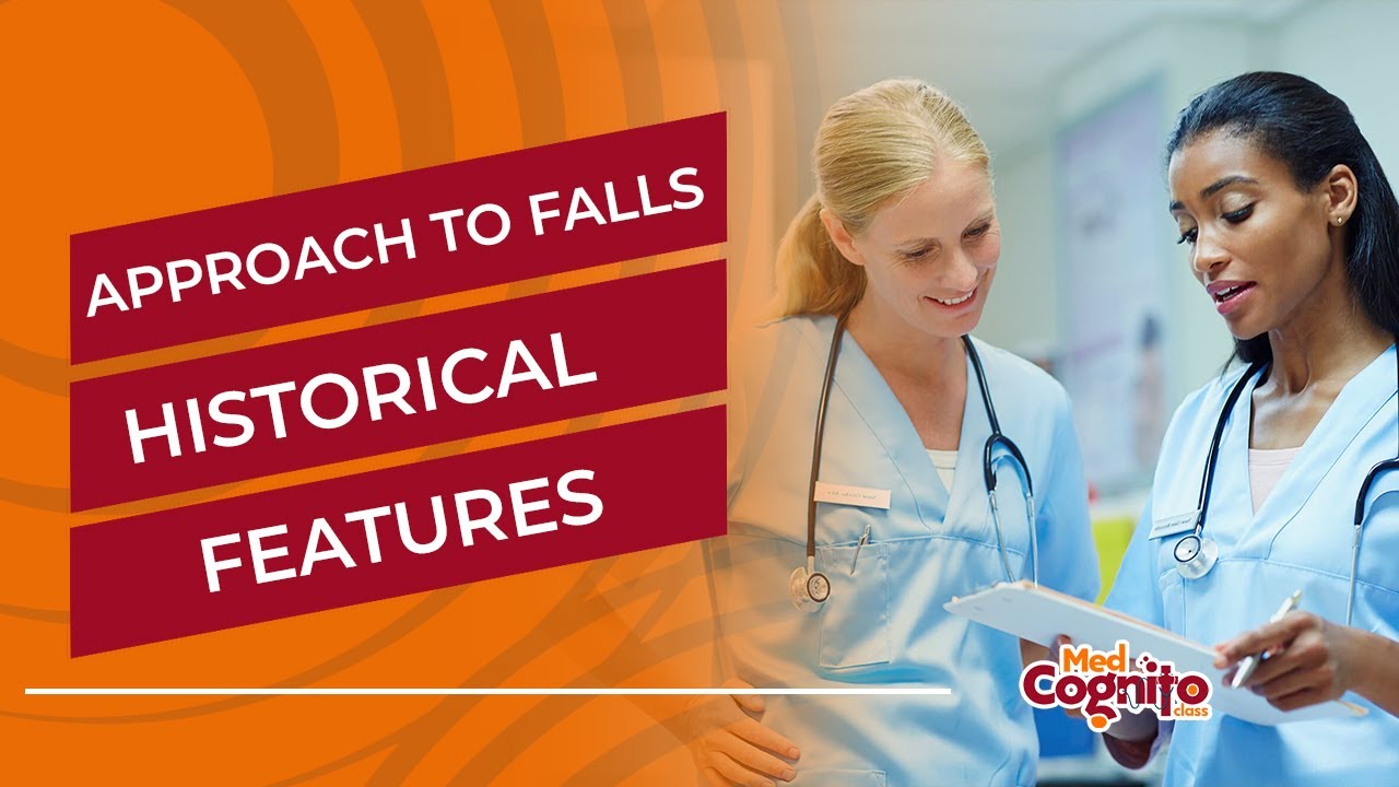 Approach to Falls - Historical Features (MCCQE1 Objective)