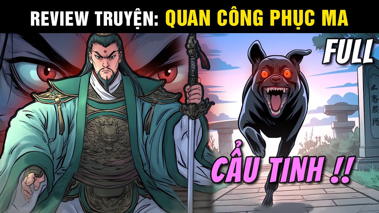 FULL Giả Mạo Quan Công Để Lừa Tiền, Chàng Trai Bất Ngờ Được Yêu Quái Tôn Là Thần Thánh