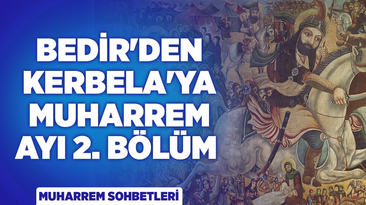 Bedir'den Kerbela'ya Muharrem Ayı! | 2. Bölüm | Ayşe Acar | Muharrem Sohbetleri