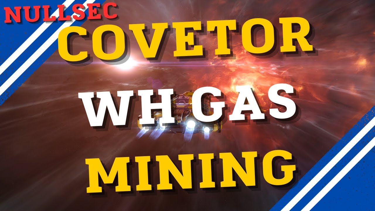 Covetor WH Gas Mining - EVE Online