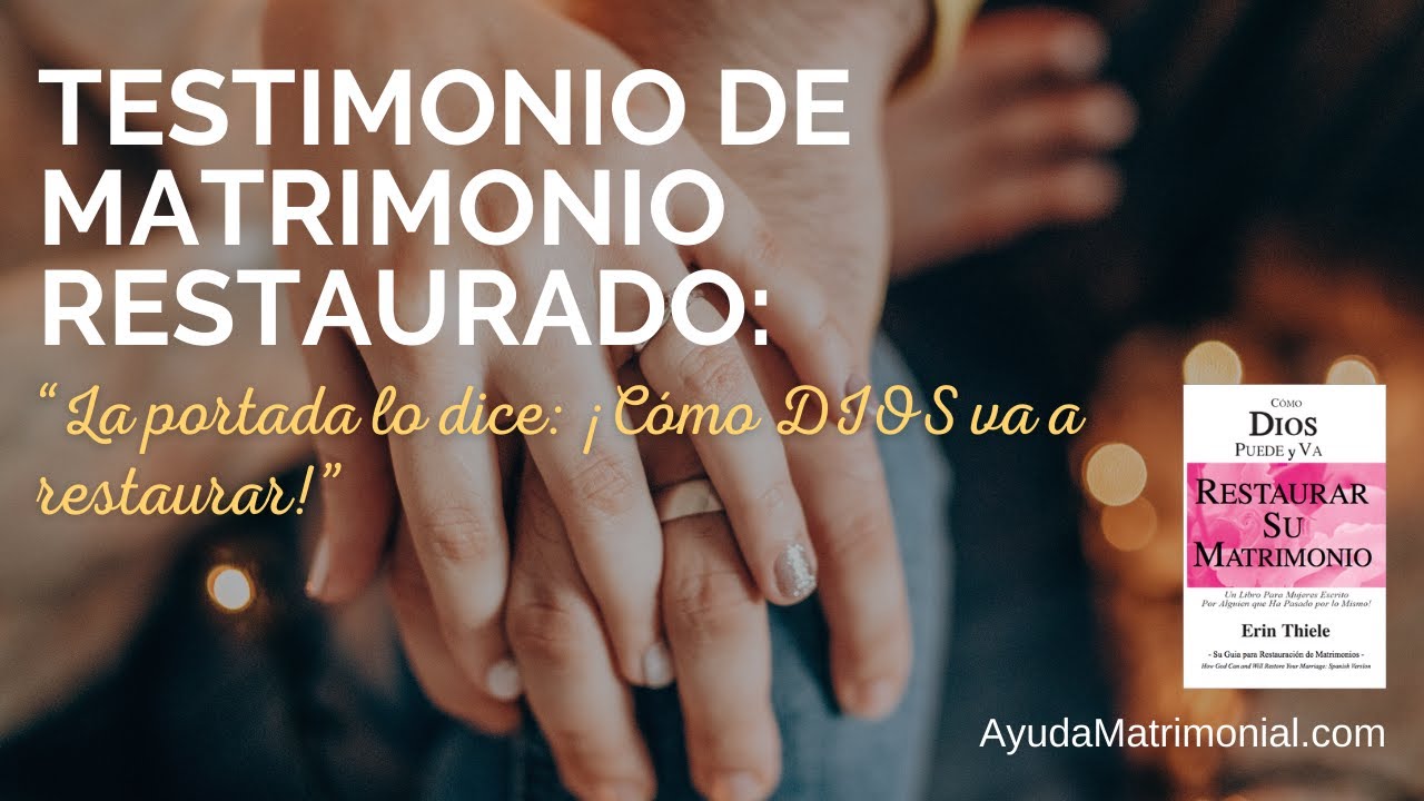 Testimonio de matrimonio RESTAURADO: “La portada lo dice: ¡Cómo DIOS va a restaurar!”