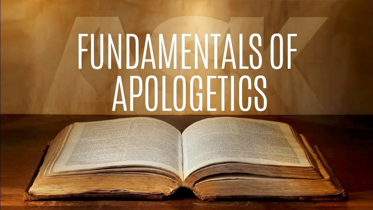 Fundamentals of Apologetics