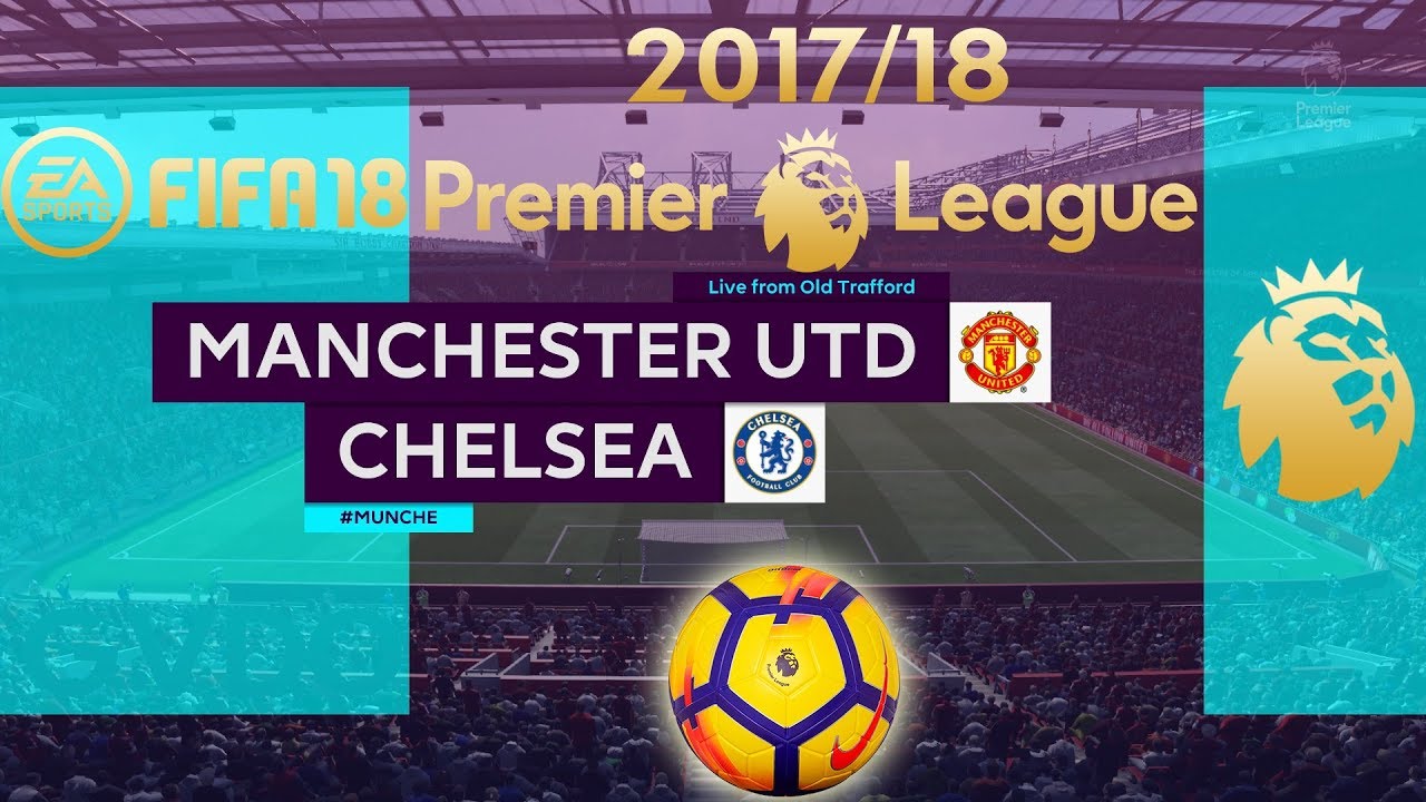 FIFA 18 Manchester United vs Chelsea | Premier League 2017/18 | PS4 Full Match