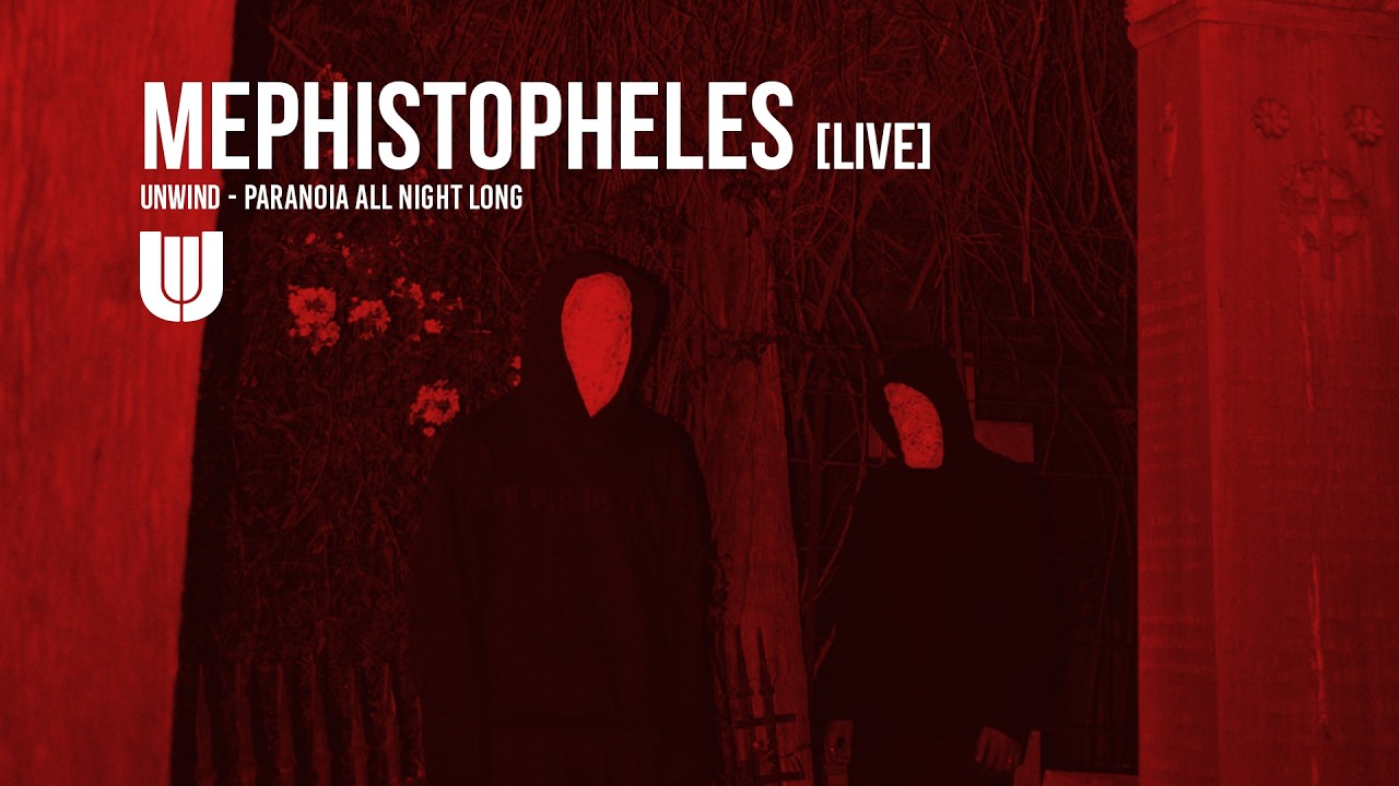 MEPHISTOPHELES LIVE | UNWIND