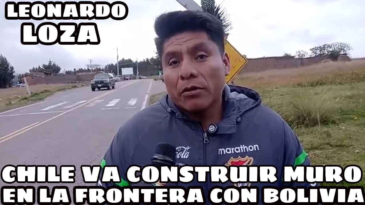LEONARDO LOZA RECHAZA QUE GOBIERNO CHILENO VA MILITARIZAR FRONTERA CON BOLIVIA..