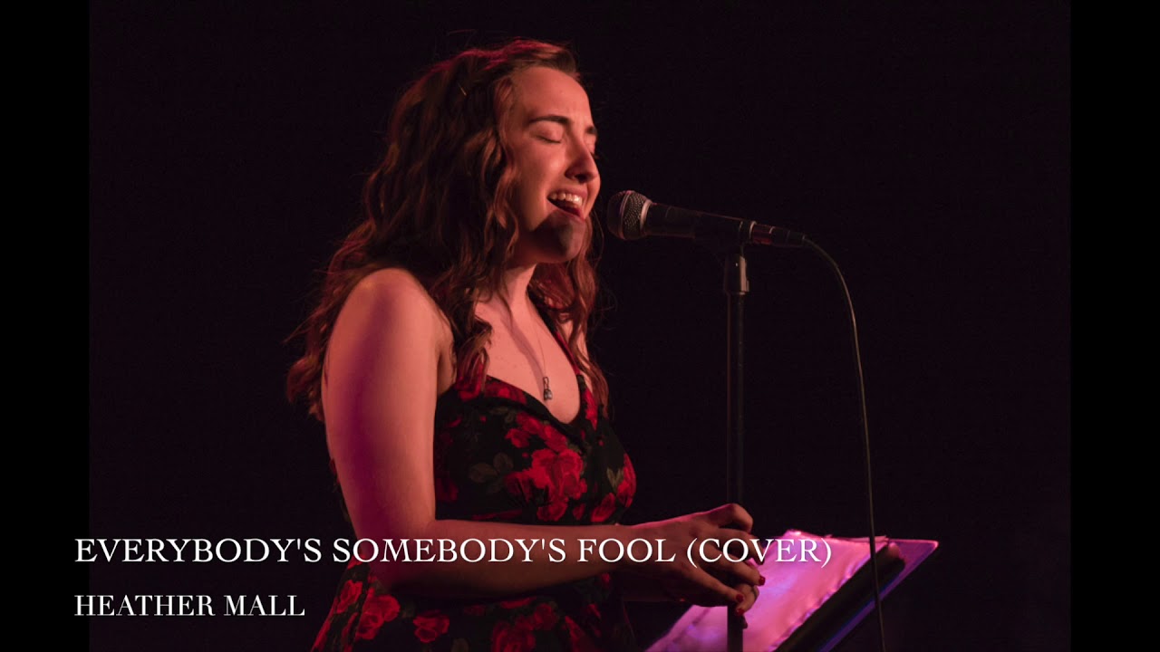 Everybody's Somebody's Fool - Cover by Heather Mall