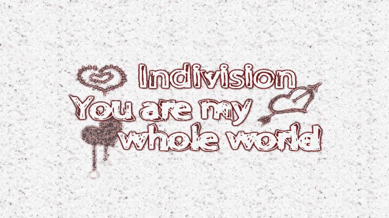 Indivision - You Are My Whole World