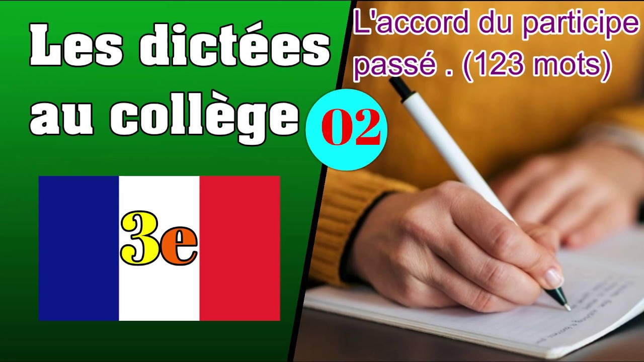 Les dictées au collège, 3e - L'accord du participe passé  2