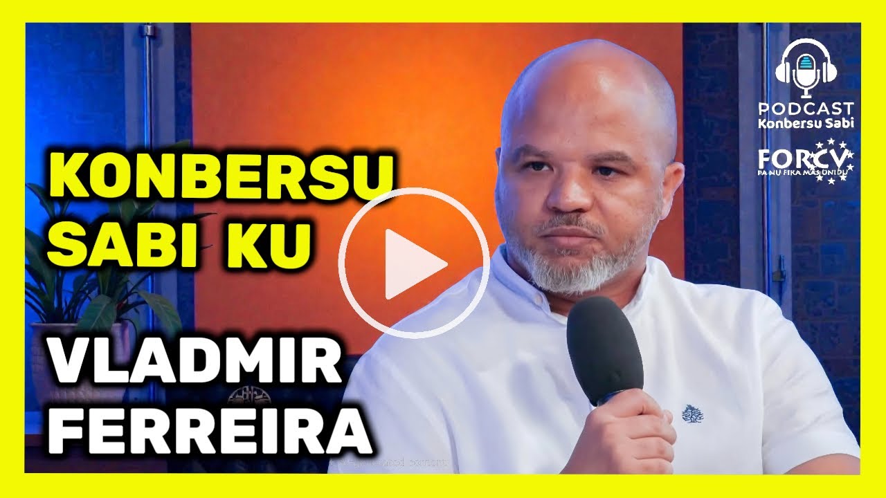 Konbersu Sabi ku Vladmir Ferreira || FORCV Podcast #62