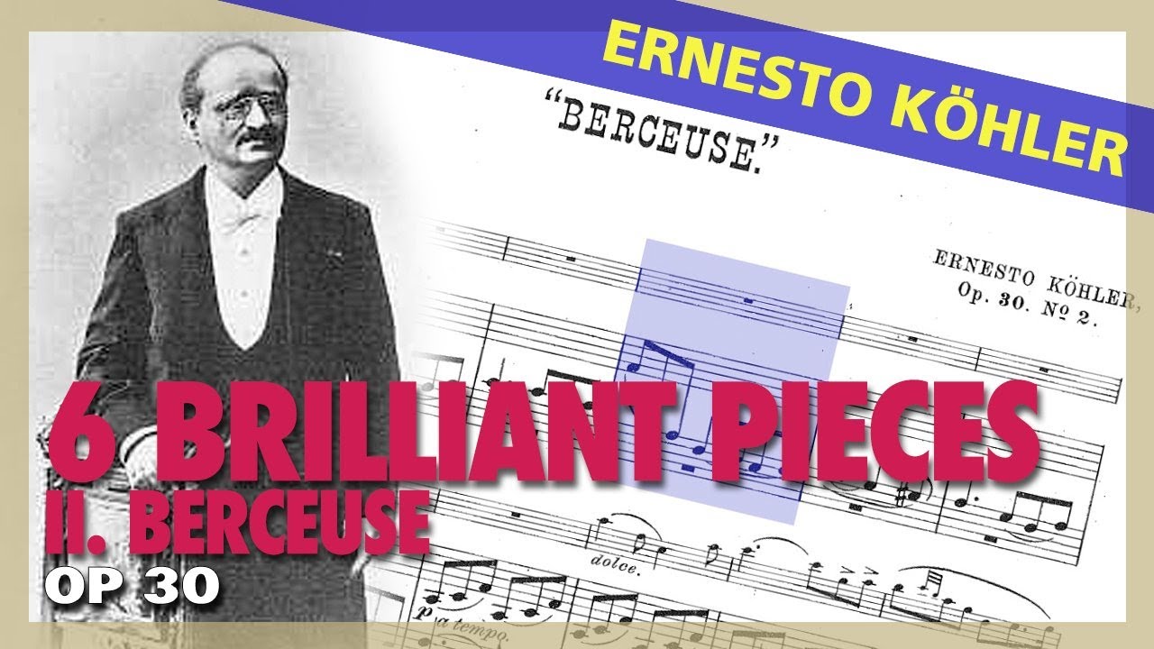 🎼 E. K&Ouml;HLER - 6 Brilliant Pieces [Op. 30] - II. Berceuse (Sheet Music Scrolling)
