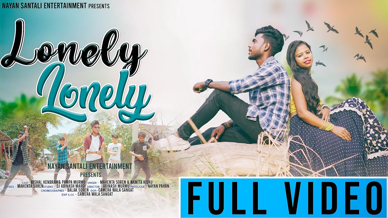LONELY LONELY (FULL VIDEO)//NEW SANTALI VIDEO 2023 // BISHAL HEMBRAM ,PAMPA MURMU // MAHENTA ,NAMITA