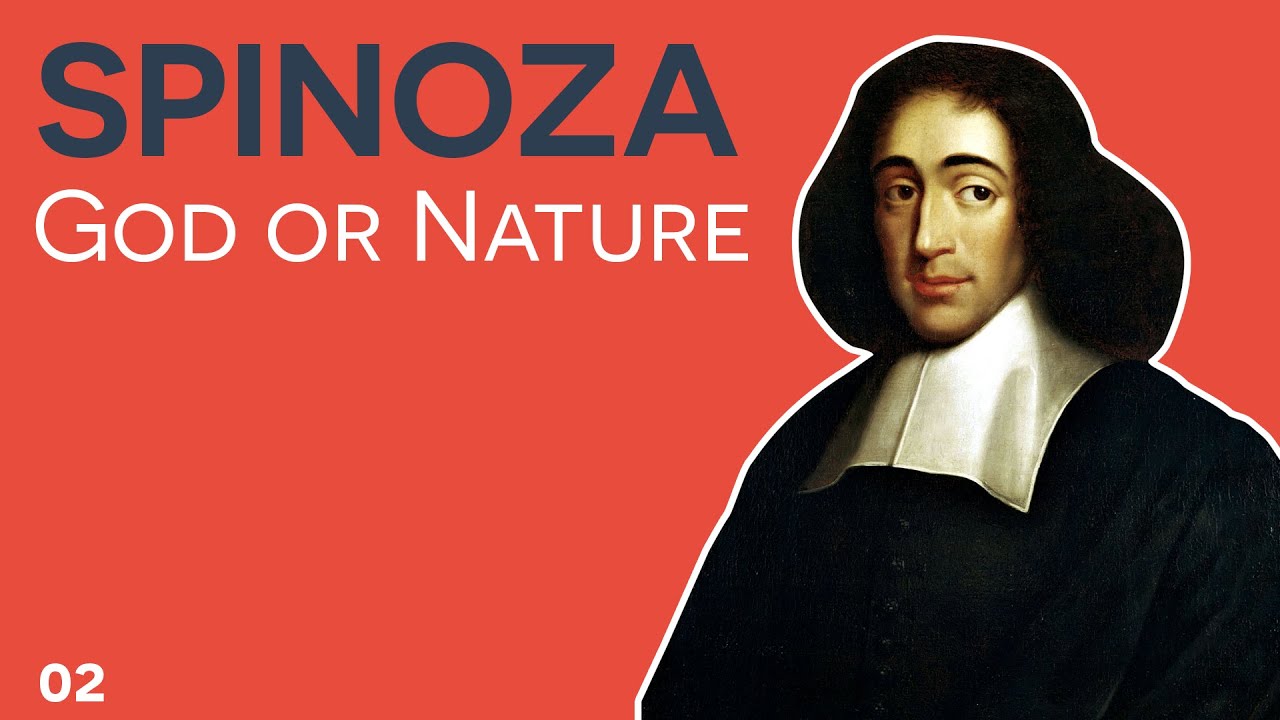 Spinoza - 02 - God or Nature