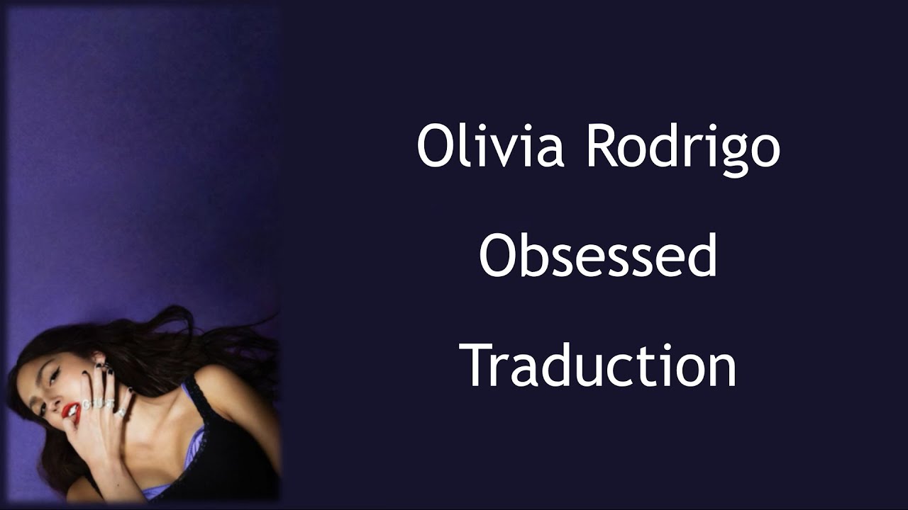 Olivia Rodrigo - Obsessed - Traduction