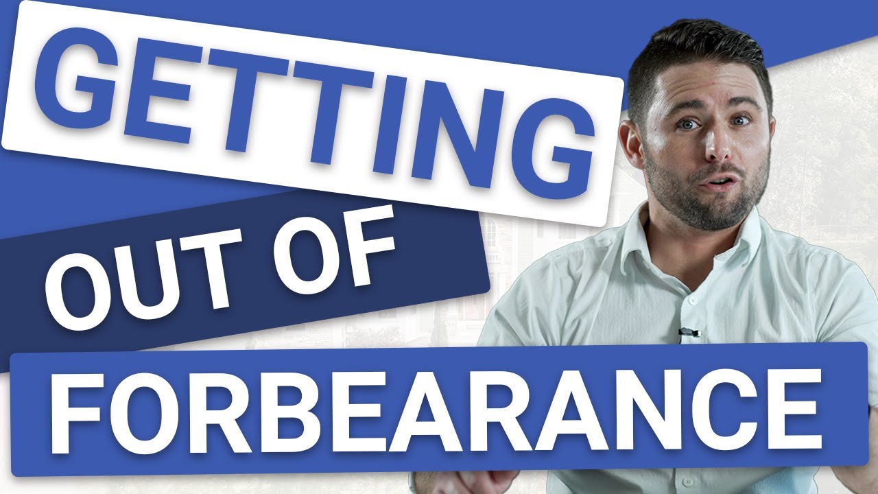 What to do after Forbearance?