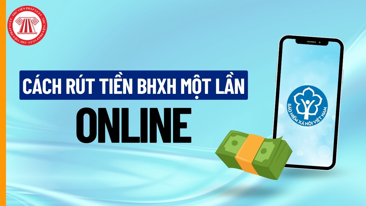 Cách Rút Tiền BHXH Một Lần Online | THƯ VIỆN PHÁP LUẬT