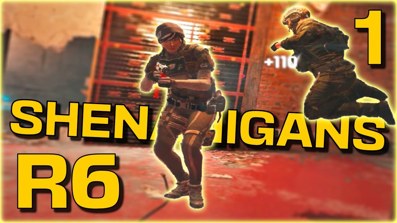 Rainbow Six Siege Shenanigans #1