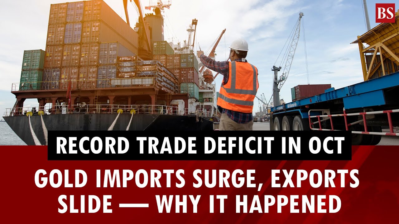 Record trade deficit in October: Gold imports surge, exports slide &mdash; why it happened | Business News