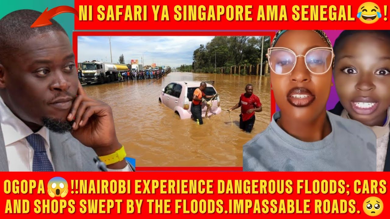 NAIROBI EXPERIENCE HEAVY FLOODS.KENYANS URGED TO BE SAFE AS JOHNSON SAKAJA SEEKS SAFETY ELSEWHERE.