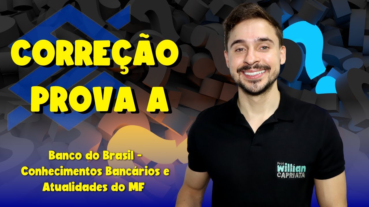 Correção PROVA A - Banco do Brasil - Conhecimentos Bancários e Atualidades do MF