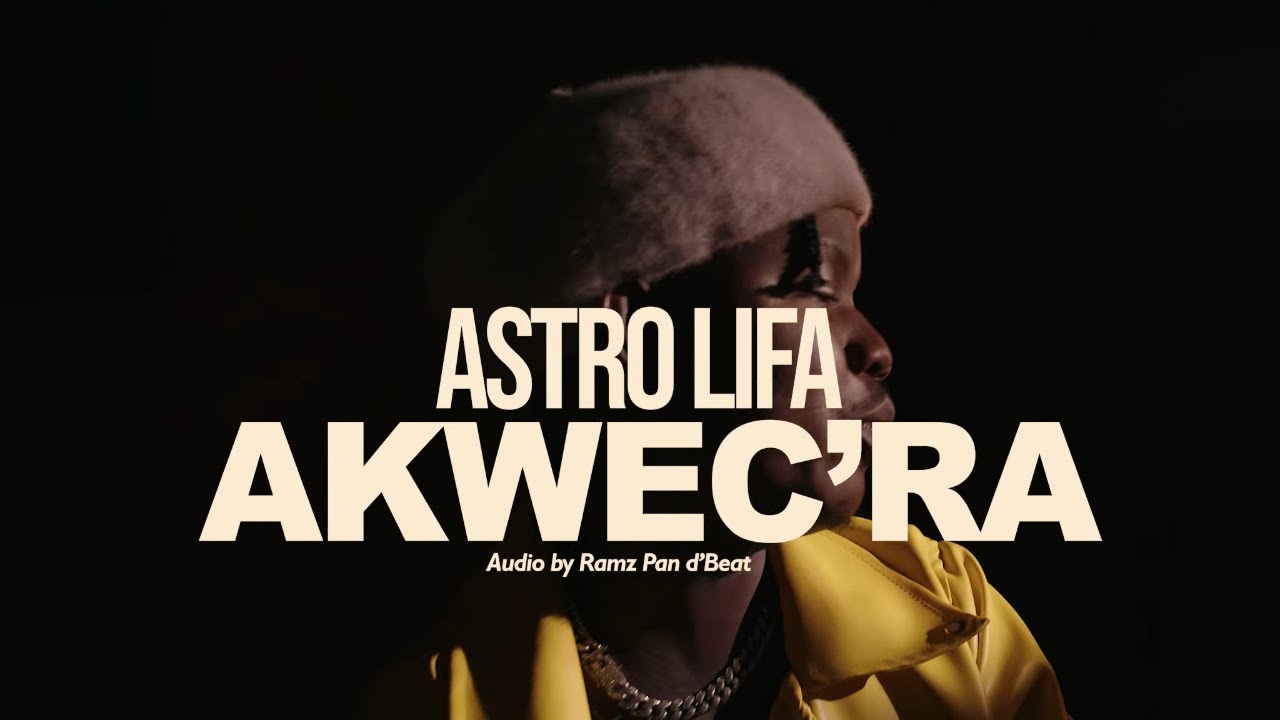 Astro Lifa _ AKWEC'RA (Official HD Video)