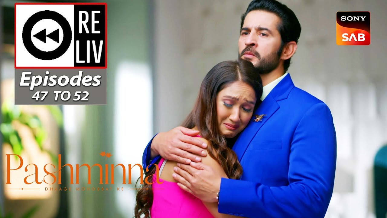 Weekly ReLIV - Pashminna - Episodes 47- 52 | 18 December 2023 To 23 December 2023
