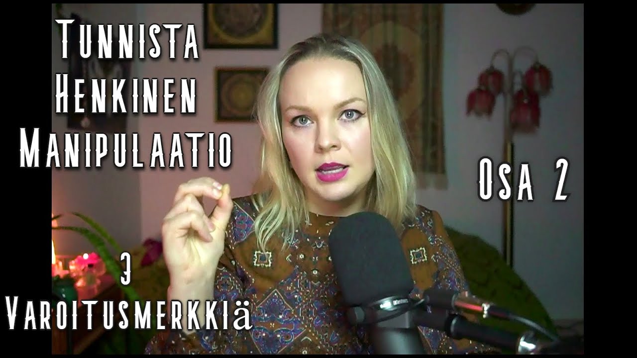 Tunnista henkinen manipulaatio - Osa 2: 3 varoitusmerkki&auml;