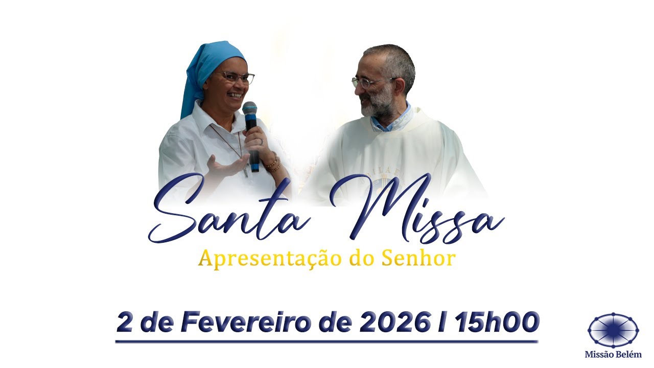 SANTA MISSA | Apresentação do Senhor I 15h00 | 02/02 | MISSÃO BELÉM