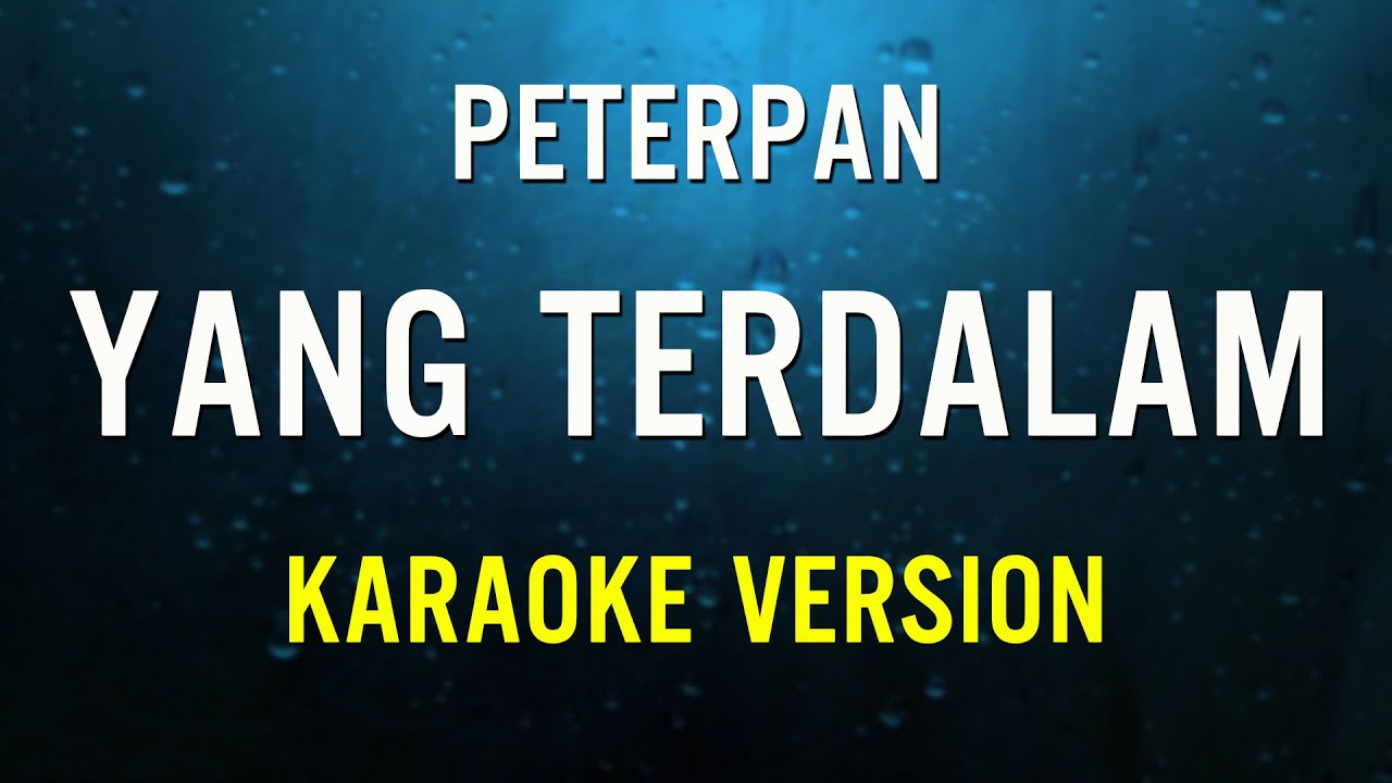 Peterpan – Yang Terdalam (Karaoke Version)
