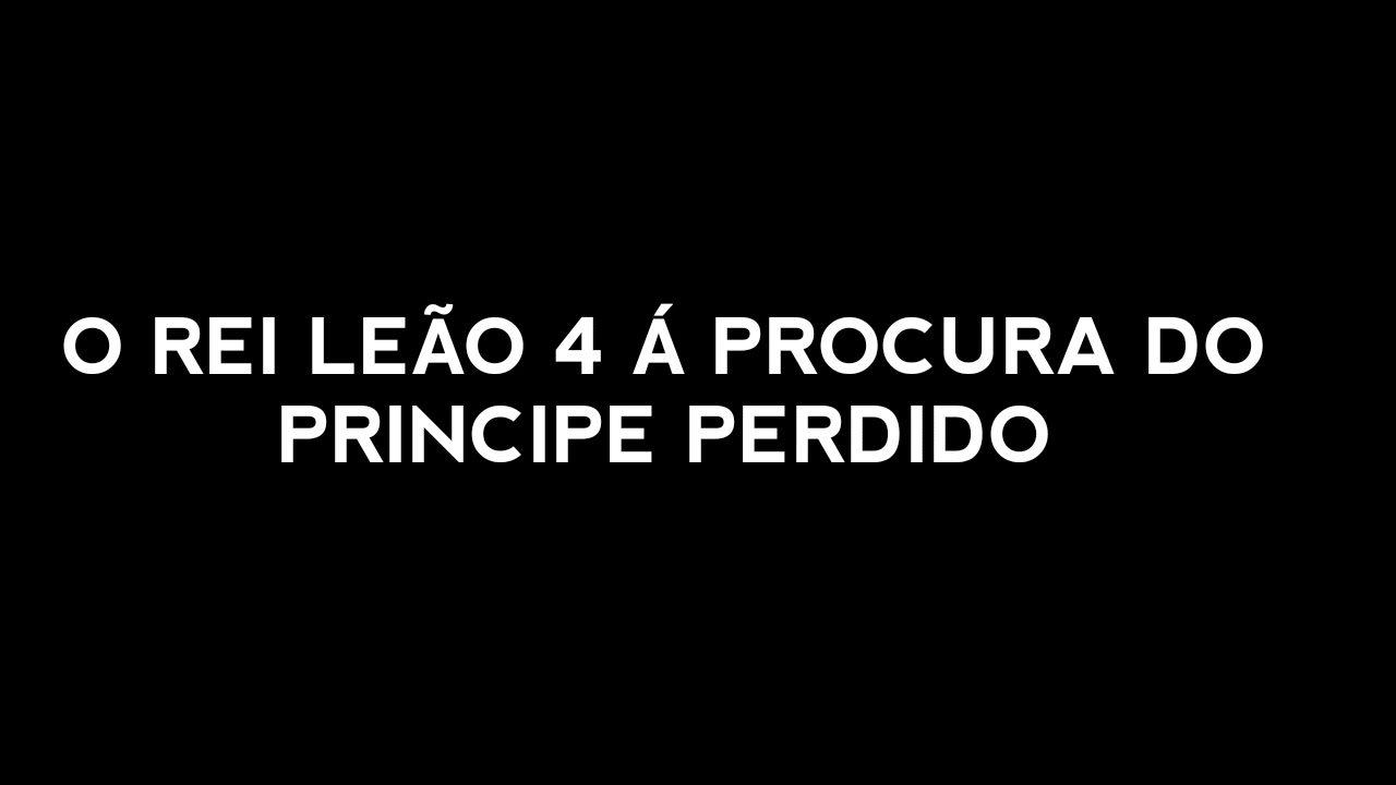 O rei le&atilde;o 4 &aacute; procura do principe perdido cap 17