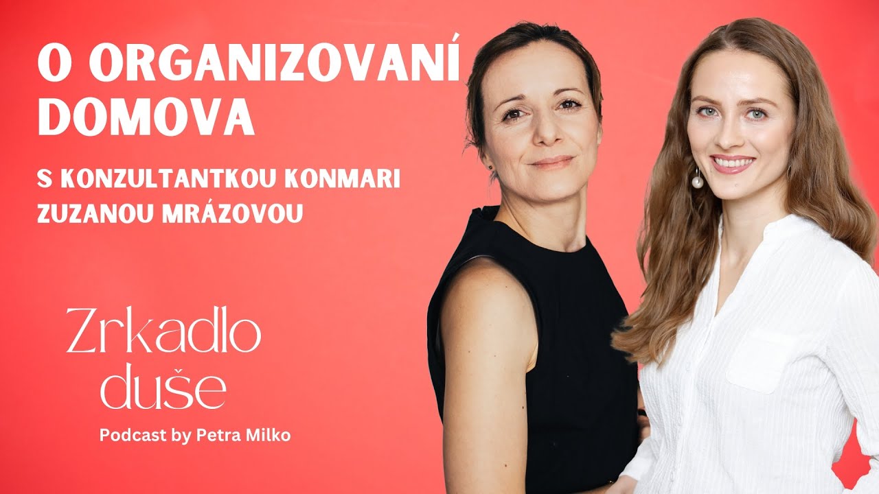 Zrkadlo duše Podcast by Petra Milko #6: O organizovaní domova so Zuzanou Mrázovou