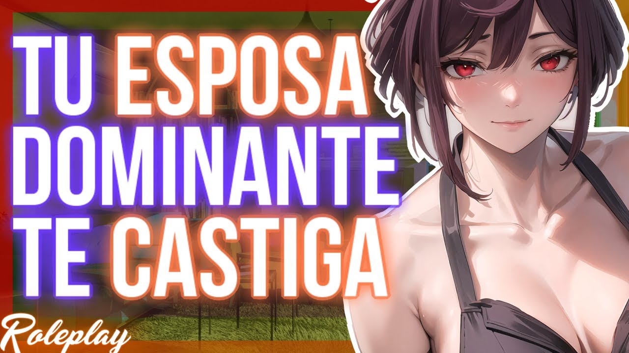 -Legalmente eres mío- Tu ESPOSA dominante te CASTIGA |ASMR Roleplay
