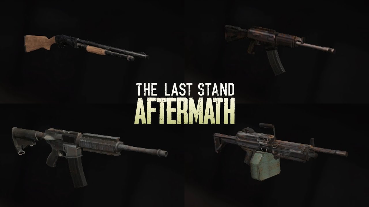 The Last Stand: Aftermath - All Weapons