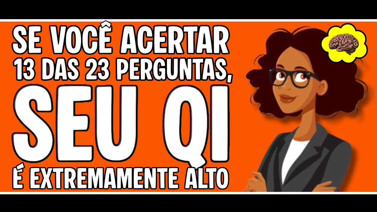 SE VOCÊ ACERTAR 13 DAS 23 PERGUNTAS, SEU QI É EXTREMAMENTE ALTO | QUIZ DE CONHECIMENTOS GERAIS