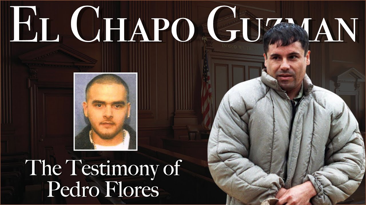 The Shocking Full Testimony of Pedro Flores against El Chapo at Federal Trial