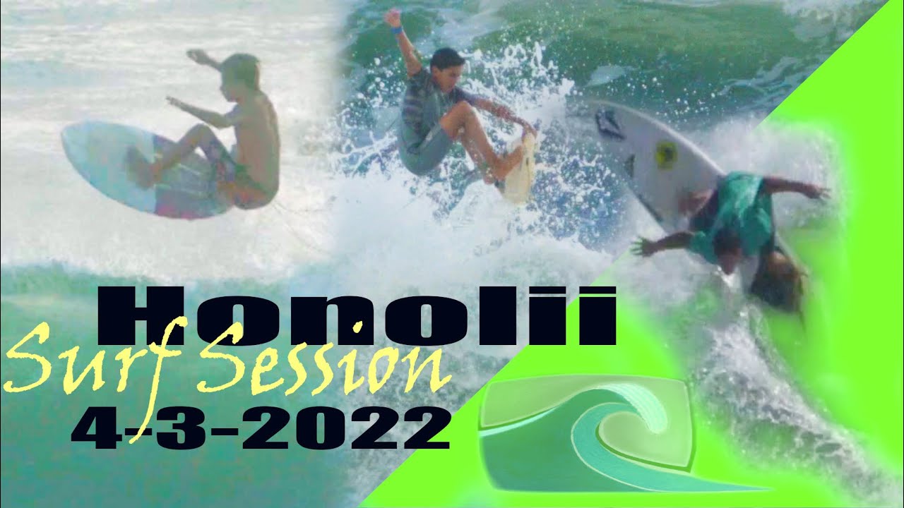 HONOLII Surf Session 4-3-2022