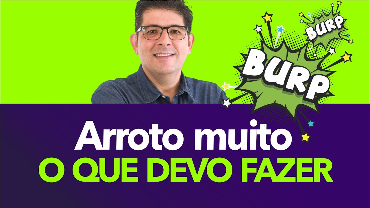 Arrotos constantes, quais as causas e que devo fazer | Dr Juliano Teles