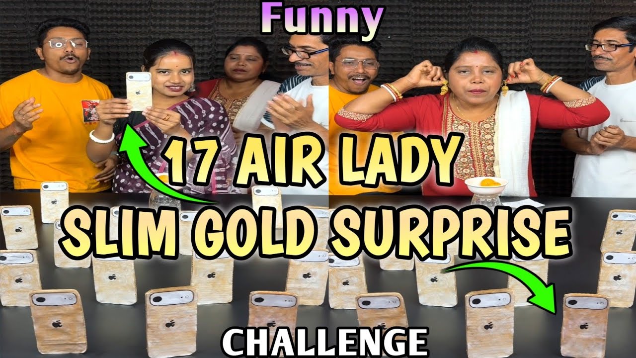 Superlative 17 Air Lady Slim Gold Surprise Funny Challenge With Family