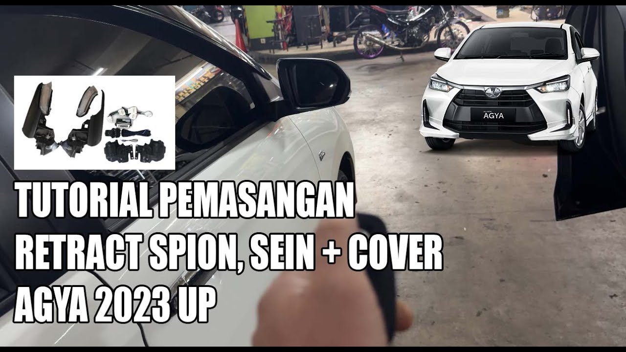 PEMASANGAN RETRACT SPION LIPAT & SEIN SPION AGYA 2024