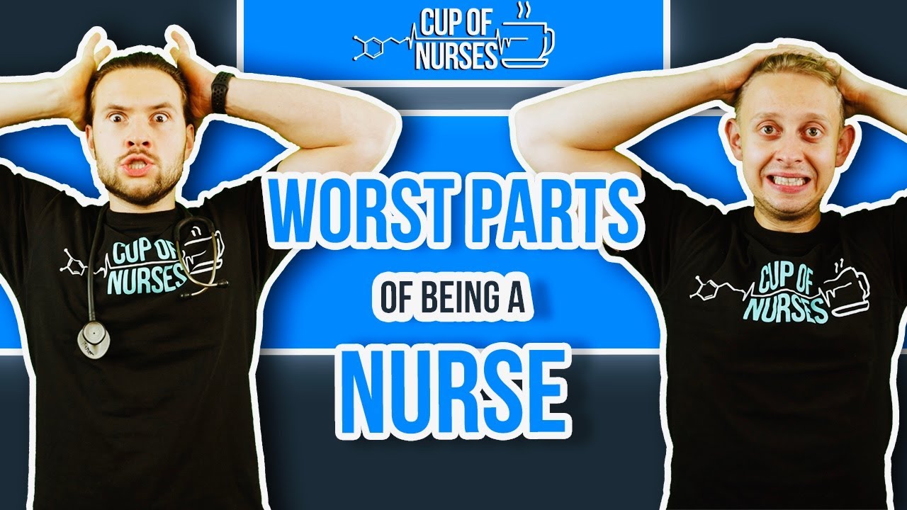 The Worst Parts Of Being A Nurse