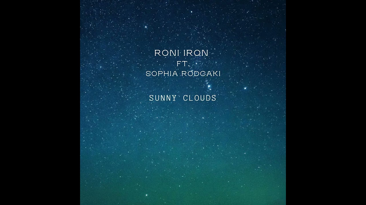 RONI IRON feat Sophia Rogdaki  SUNNY CLOUDS