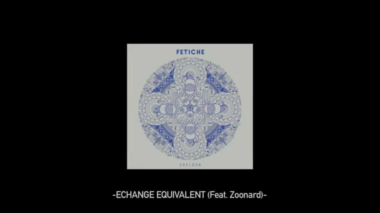Sheldon - Echange Equivalent (Feat. Zoonard)
